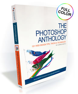 The Photoshop Anthology: 101 Web Design Tips, Tricks & Techniques - PDF Only